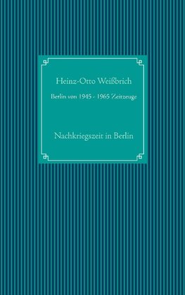 Berlin von 1945 - 1965 Zeitzeuge