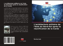 L'architecture militaire de l'Asie du Nord-Est après la réunification de la Corée