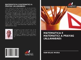 MATEMATICA E MATEMATICI A PRAYAG (ALLAHABAD)