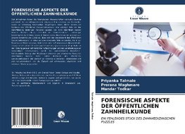 FORENSISCHE ASPEKTE DER ÖFFENTLICHEN ZAHNHEILKUNDE