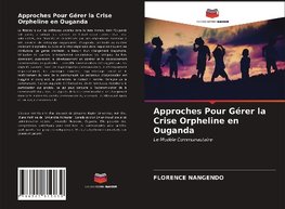 Approches Pour Gérer la Crise Orpheline en Ouganda