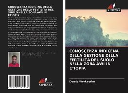CONOSCENZA INDIGENA DELLA GESTIONE DELLA FERTILITÀ DEL SUOLO NELLA ZONA AWI IN ETIOPIA