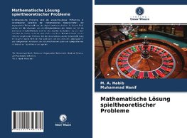 Mathematische Lösung spieltheoretischer Probleme