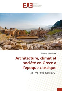 Architecture, climat et société en Grèce à l'époque classique