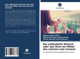 Die artikulierte Stimme oder das Wort als Mittel des Lehrens und Lernens