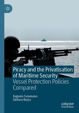 Piracy and the Privatisation of Maritime Security