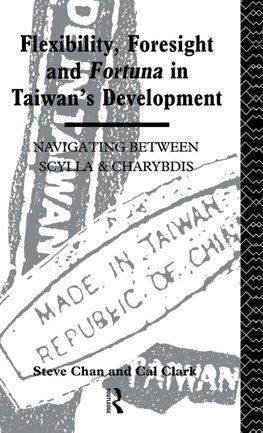 Flexibility, Foresight and Fortuna in Taiwan's Development