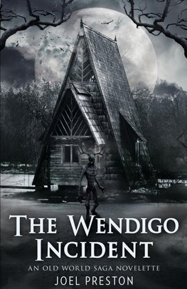 The Wendigo Incident