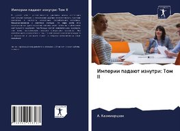 Imperii padaüt iznutri: Tom II