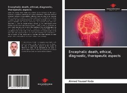 Encephalic death, ethical, diagnostic, therapeutic aspects