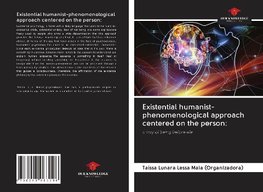 Existential humanist-phenomenological approach centered on the person: