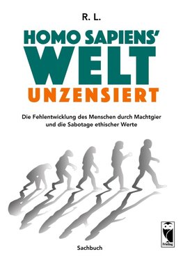 Homo sapiens' Welt - Unzensiert