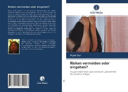 Risiken vermeiden oder eingehen?