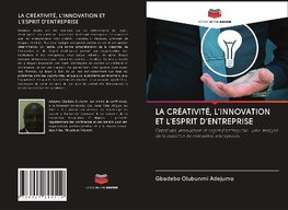 LA CRÉATIVITÉ, L'INNOVATION ET L'ESPRIT D'ENTREPRISE