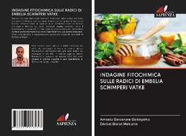 INDAGINE FITOCHIMICA SULLE RADICI DI EMBELIA SCHIMPERI VATKE