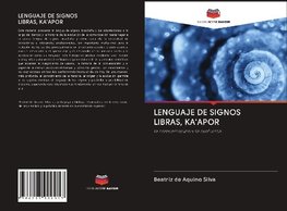 LENGUAJE DE SIGNOS LIBRAS, KA'APOR
