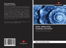 SIGN LANGUAGE POUNDS, KA'APOR