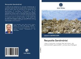 Recycelte Sandmörtel