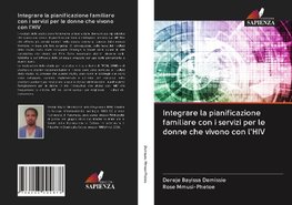 Integrare la pianificazione familiare con i servizi per le donne che vivono con l'HIV
