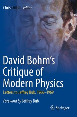 David Bohm's Critique of Modern Physics