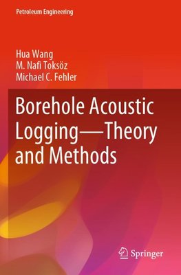 Borehole Acoustic Logging - Theory and Methods