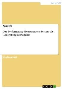 Das Performance-Measurement-System als Controllinginstrument