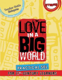 Love In A Big World- Practical SEL for 21st Century Learners