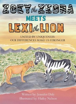 Zoey the Zebra Meets Lexi the Lion