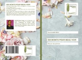 SIX MONTS POUR BEAU VOIR