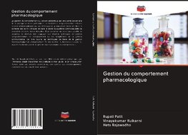 Gestion du comportement pharmacologique