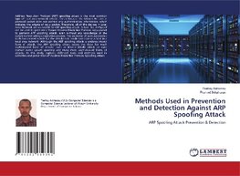 Methods Used in Prevention and Detection Against ARP Spoofing Attack