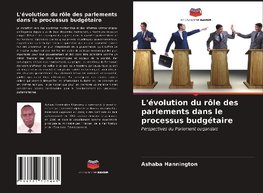 L'évolution du rôle des parlements dans le processus budgétaire