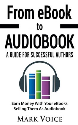 From eBook to Audiobook - A Guide for Successful Authors