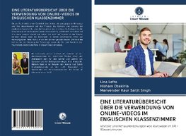 EINE LITERATURÜBERSICHT ÜBER DIE VERWENDUNG VON ONLINE-VIDEOS IM ENGLISCHEN KLASSENZIMMER