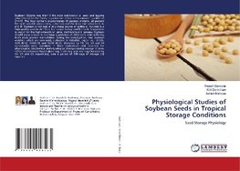 Physiological Studies of Soybean Seeds in Tropical Storage Conditions