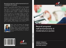 Recenti progressi nell'armamentario di modellatura e pulizia