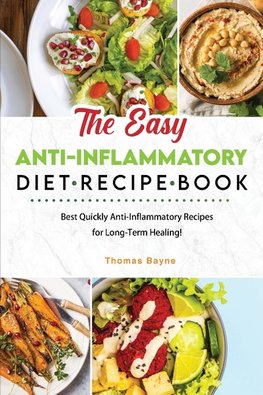 The Easy  Anti-Inflammatory Diet Recipe Book