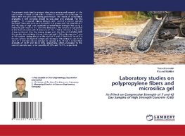 Laboratory studies on polypropylene fibers and microsilica gel
