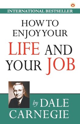 How to Enjoy Your Life and Your Job