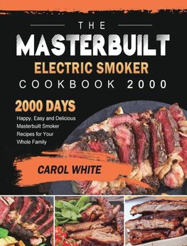 The Masterbuilt Electric Smoker Cookbook 2000