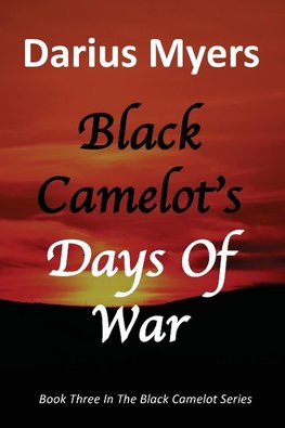 Black Camelot's Days Of War