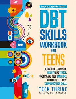 The DBT Skills Workbook for Teens