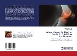 A Morphometric Study of Patella in Total Knee Replacement