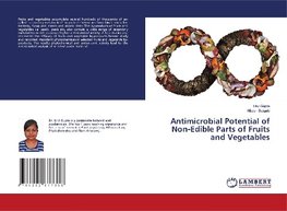 Antimicrobial Potential of Non-Edible Parts of Fruits and Vegetables