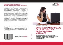 ENSEÑANZA/APRENDIZAJE DE LA MATEMÁTICA BAJO ENTORNOS VIRTUALES