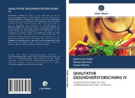 QUALITATIVE GESUNDHEITSFORSCHUNG IV