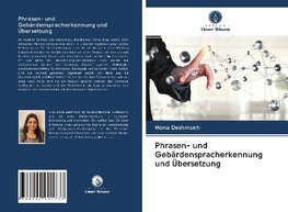 Phrasen- und Gebärdenspracherkennung und Übersetzung