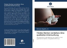 Fötales Sterben verstehen: Eine qualitative Untersuchung