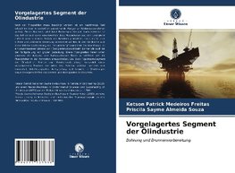 Vorgelagertes Segment der Ölindustrie