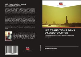 LES TRANSITIONS DANS L'ACCULTURATION